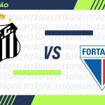 santos-x-fortaleza:-provaveis-escalacoes,-onde-assistir-e-palpites