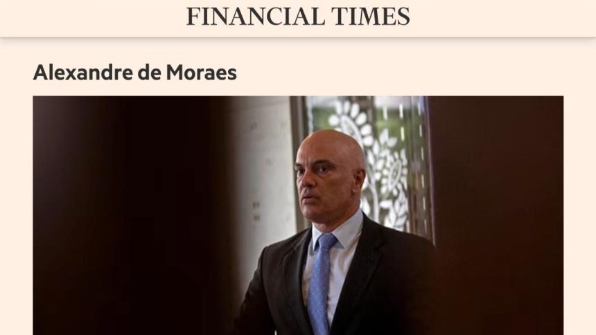 alexandre-de-moraes-e-“heroi”-em-lista-de-mais-influentes-do-mundo-do-financial-times